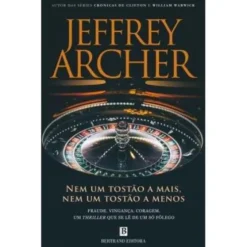 Nem um Tostão A Mais, Nem um Tostão A Menos de Jeffrey Archer