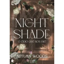 Nightshade: O Ódio Que Nos Une (Edição Limitada) de Autumn Woods