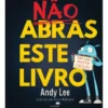 Não Abras Este Livrode Andy Lee