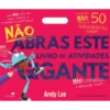 Não Abras Este Livro de Atividades Gigante de Andy Lee