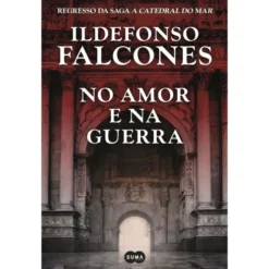 No Amor E Na Guerra de Ildefonso Falcones