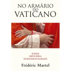 No Armário do Vaticano de Frédéric Martel