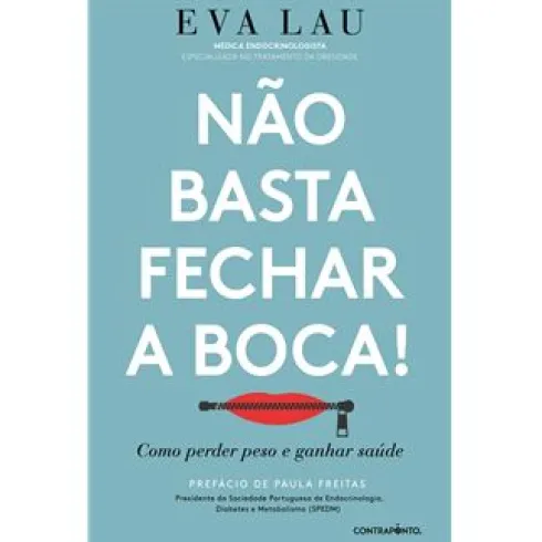 Não Basta Fechar a Boca! de Eva Lau - Como Perder Peso e Ganhar Saúde