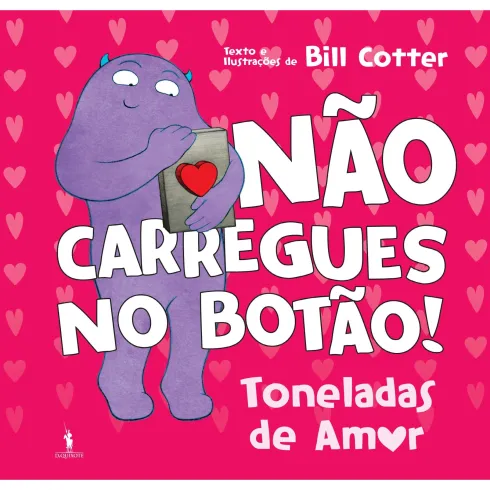 Não Carregues No Botão! Toneladas De Amor de Bill Cotter
