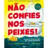 Não Confies Nos Peixes! de Neil Sharpson; Dan Santat