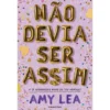 Não Devia Ser Assim de Amy Lea