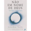 Não Em Nome De Deus de Jonathan Sacks