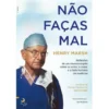 Não Faças Mal de Henry Marsh