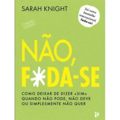 Não, F*da-se! de Sarah Knight