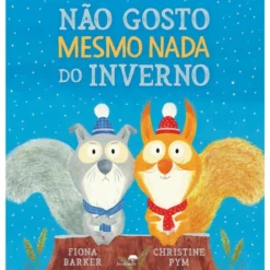 Não Gosto Mesmo Nada do Inverno de Fiona Barker, Christine Pym