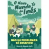Não Há Problemas: Só Desafios! de Sara de Almeida Leite