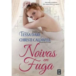 Noivas em Fuga de Tessa Dare e Christi Caldwell