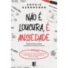 Não é Loucura é Ansie de Sophie Seromenho