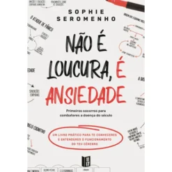 Não é Loucura é Ansie de Sophie Seromenho