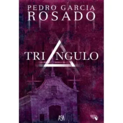 Não Matarás (Volume III) - Triângulo de Pedro Garcia Rosado