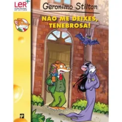 Não me Deixes, Tenebrosa! de Geronimo Stilton