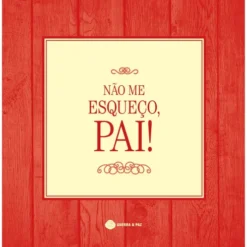 Não Me Esqueço, Pai!