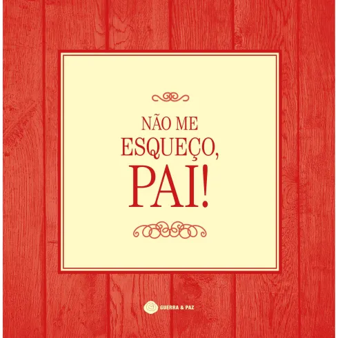 Não Me Esqueço, Pai!