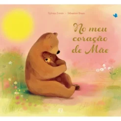 No Meu Coração De Mãe de Sylvain Zorzin E Sébastien Braun (Fleurus)