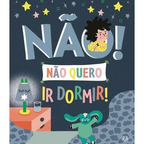 Não Quero Ir Dormir! de Marie Bretin