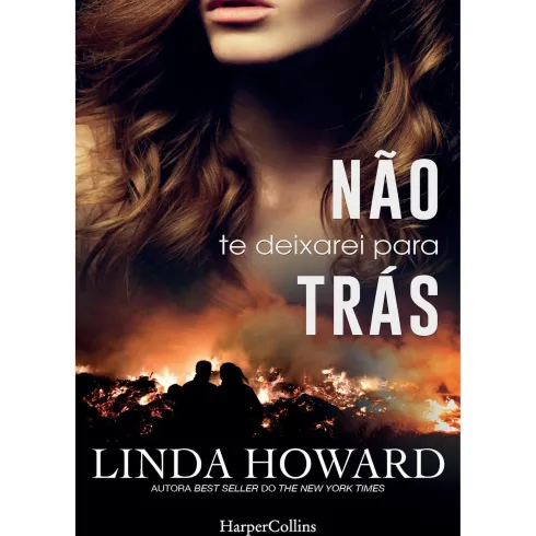Não te Deixarei para Trás de Linda Howard
