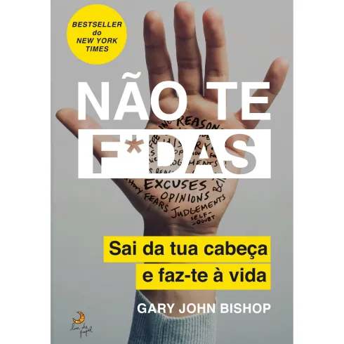 Não Te F*dasde Gary John Bishop Sai da Tua Cabeça e Faz-te à Vida