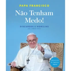 Não Tenham Medo! de Papa Francisco