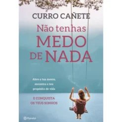 Não Tenhas Medo De Nada de Curro Cañete
