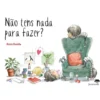 Não Tens Nada para Fazer?de Rocio Bonilla