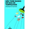Não Tome Banho em Dias de Tempestade de Anahad O’Connor