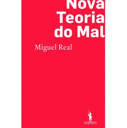 Nova Teoria do Mal de Miguel Real