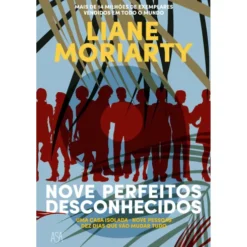 Nove Perfeitos Desconhecidos de Liane Moriarty