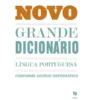 Novo Grande Dicionário da Língua Portuguesa