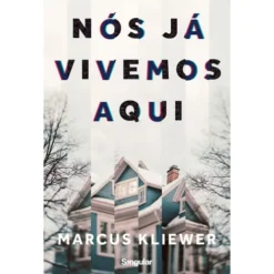 Nós Já Vivemos Aqui de Marcus Kliewer