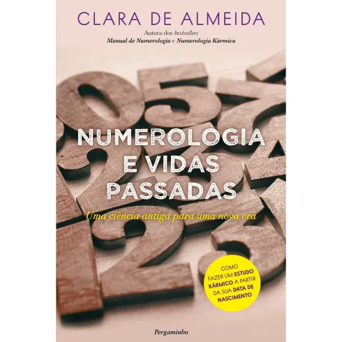 Numerologia e Vidas Passadas de Clara de Almeida