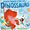 Nunca Dances com um Dinossauro de Pamela Butchart