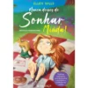 Nunca Deixes de Sonhar, Miúda! de Ellen Mills