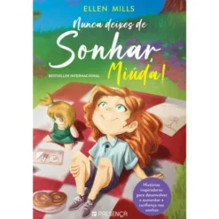 Nunca Deixes de Sonhar, Miúda! de Ellen Mills