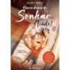 Nunca Deixes de Sonhar, Miúdo! de Ellen Mills