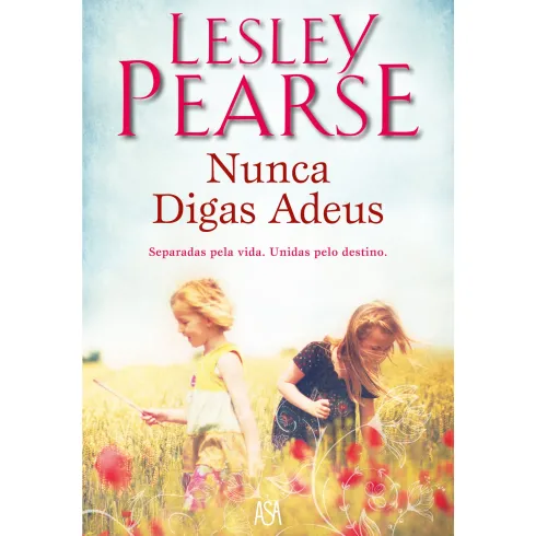 Nunca Digas Adeus de Lesley Pearse