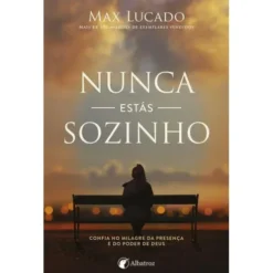 Nunca Estás Sozinho de Max Lucado