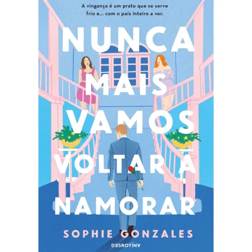Nunca Mais Vamos Voltar A Namorar de Sophie Gonzales