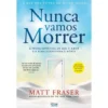 Nunca Vamos Morrer de Matt Fraser