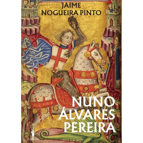 Nuno Álvares Pereira de Jaime Nogueira Pinto