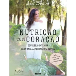 Nutrição com Coração de Ana Bravo