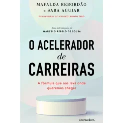 O Acelerador De Carreiras de Mafalda Rebordão E Sara Aguiar