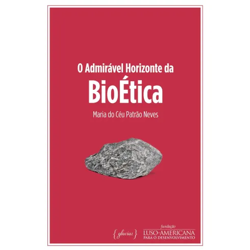 O Admirável Horizonte da Bioética de Maria do Céu Patrão Neves