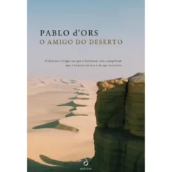 O Amigo do Deserto de Pablo d'Ors
