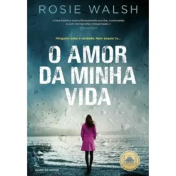 O Amor da Minha Vida de Rosie Walsh