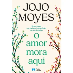 O Amor Mora Aqui de Jojo Moyes